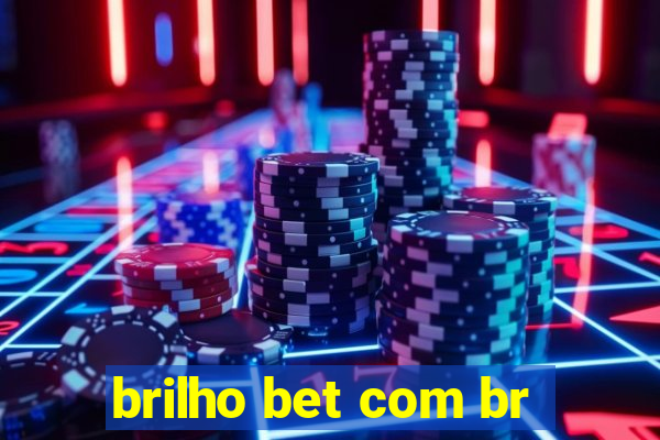 brilho bet com br